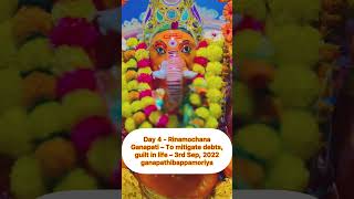 Day 4 - Rinamochana Ganapati –To mitigate debts, guilt in life 3rdSep,2022 #ganeshchaturthi2022#