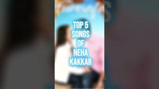 top 5 songs of Neha Kakkar🎤#shorts #youtubeshorts #knowledgebyfurqan