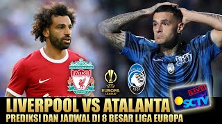 Prediksi Dan Jadwal Liverpool vs Atalanta di 8 Besar Liga Europa 2023-2024