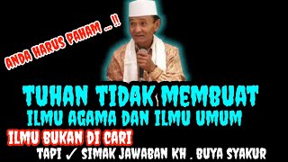 Tuhan Tidak Membuat Ilmu Agama Dan ILmu Umum ✓Inilah jawaban Buya Syakur