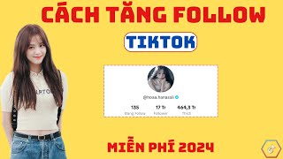 Tăng Follow Tiktok Miễn Phí, Không Tụt, Nhanh Nhất