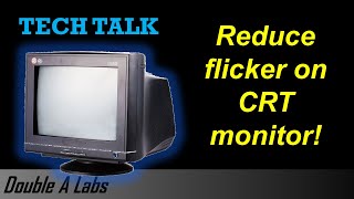 Reduce Flicker on CRT Monitor