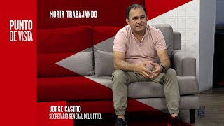 Jorge Castro (UETTEL) | Morir trabajando (tercerizado)