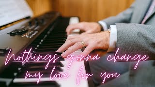 Nothing's gonna change my love for you - George Benson - Glenn Medeiros - piano cover 🎹