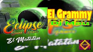 13. El Grammy (Dj Mau)  Eclipse sound power