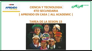 CIENCIA Y TECNOLOGIA _ SESION 15_ 4TO SECUNDARIA | APRENDO EN CASA | ALL ACADEMIC