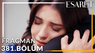 Esaret 381. Bölüm Fragmanı  «Yıllar Süren Hasret Bitiyor» Redemption Episode 381 Promo