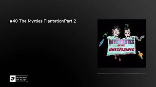 #40 The Myrtles PlantationPart 2