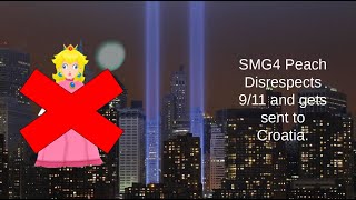 SMG4 Peach Disrespects 9/11 and gets sent to Croatia