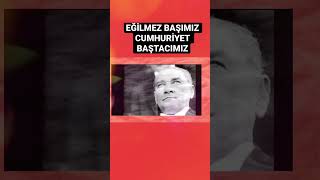 EĞİLMEZ BAŞIMIZ/Cumhuriyet Bayramımız Kutlu Olsun