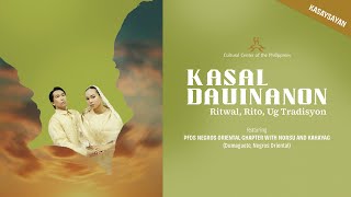 KASAL DAUINANON (KASAYSAYAN): Ritwal, Rito, Ug Tradisyon by PFDS Negros with NORSU and Kahayag