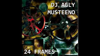 DJ AGLY X MUSTEENO - 24 FRAMES