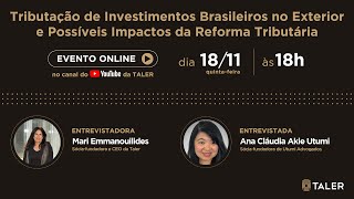 Tributação de Investimentos Brasileiros no Exterior e Possíveis Impactos da Reforma Tributária