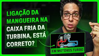 Já vi ligação da mangueira na caixa fria da turbina está correto pergunta