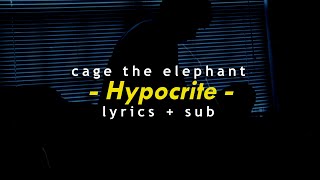 Cage The Elephant – Hypocrite Lyrics + Sub