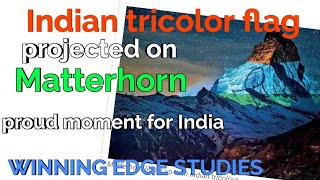 Indian flag is projected on Matterhorn ||