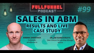 Account-based sales: Results and live case study with Jim Kanichirayil