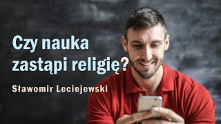 3. Czy nauka zastąpi religię?