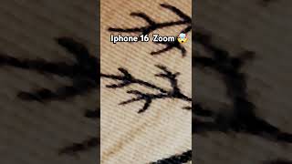 Iphone 16 zoom 🤯🤯🤯🤯🤯