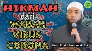 Inilah HIKMAH Dari Wabah Penyakit Virus Corona | Ustad Khalid Basalamah MA.