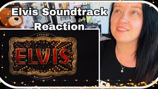 Summer kisses/feeling in my body! ELVIS a movie soundtrack reaction!