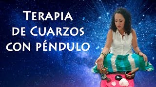 TERAPIA DE CUARZOS Y PÉNDULO