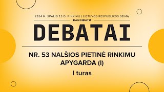 KANDIDATŲ Į SEIMO NARIUS DEBATAI | NR. 53 NALŠIOS PIETINĖ RINKIMŲ APYGARDA (I)