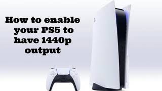 How to enable your PS5 to have 1440p output | How to Turn on 1440p Resolution on ps5