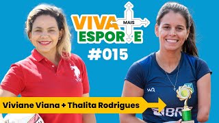 VIVA MAIS ESPORTE - #15 - Viviane Viana + Thalita Rodrigues