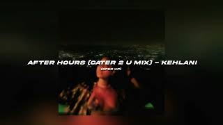 After Hours (Cater 2 U Remix) - Kehlani (sped up)