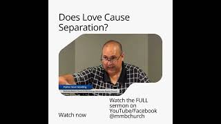 Does Love Cause Separation? | Mississauga Missionary Baptist Church