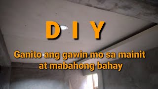 Paano paano mabawasan ang subrang init sa loob ng bahay