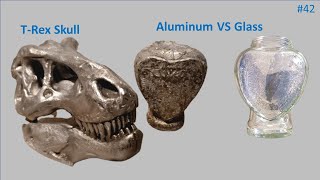 Lost PLA T-Rex Skull/ Aluminum vs Glass #42