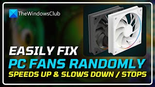 How to FIX PC Fan Randomly Speeds Up, Slows Down or Stops Issue? [FULL GUIDE]