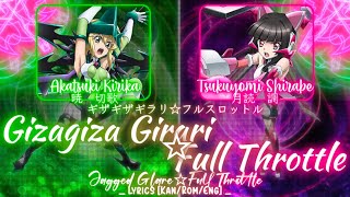 【FULL】『Gizagiza Girari☆Full Throttle』— Akatsuki Kirika × Tsukuyomi Shirabe — Lyrics[Kan/Rom/Eng]