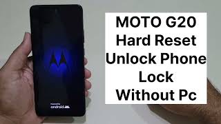 Moto G20 Hard Reset Unlock Phone Lock