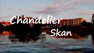 Skan x Snnr - Chandelier (Lyrics)