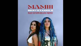 Becky G, KAROL G - MAMIII [REMIX-EDIT] (Alex Estepa)