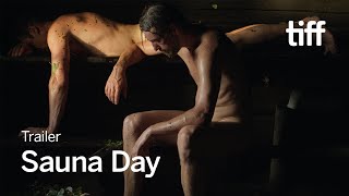 SAUNA DAY Trailer | TIFF 2024