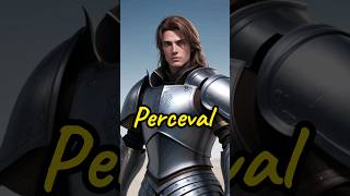 Who is Perceval in Arthurian Legend ?