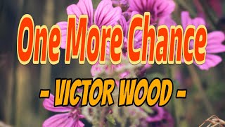 VICTOR WOOD "ONE MORE CHANCE " THE BEST OPM- THE LEGEND SONG cover/ #music #love #song