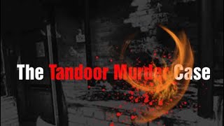 The Most Sensational Tandoor Murder Case .