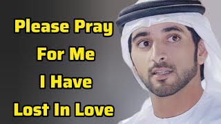 I Have Lost in Love | Sheikh Hamdan | Fazza Prince of Dubai | Fazza Poems