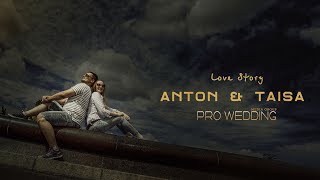 Anton & Taisa - Love Story | Prowedding Media Group