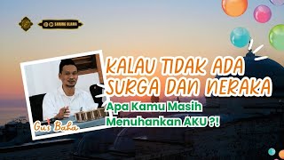 Terkadang KEBAIKANMU Membawa Masalah | GUS BAHA