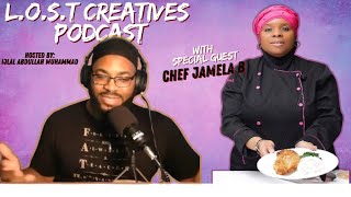 L.O.S.T CREATIVES PODCAST-EPISODE 2: Special guest, Chef Jamela B (@l.o.s.tauthor)