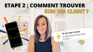 ETAPE 2 : comment trouver son 1ER CLIENT ?