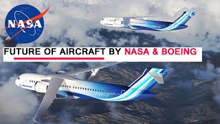 FUTURE Aircraft design from NASA and Boeing