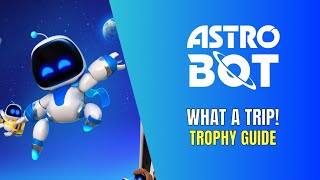 Astro Bot What a Trip! Trophy Guide