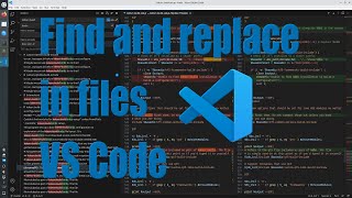 Visual Studio Code find and replace in files tutorial - July 2023 - a1536ac1